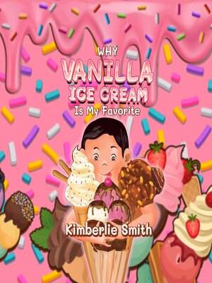 cover image of Why Vanilla Ice Cream is My Favorite
